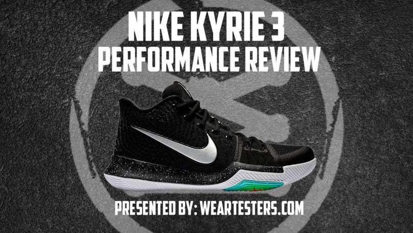 Nike Kyrie 3 Performance Review - WearTesters