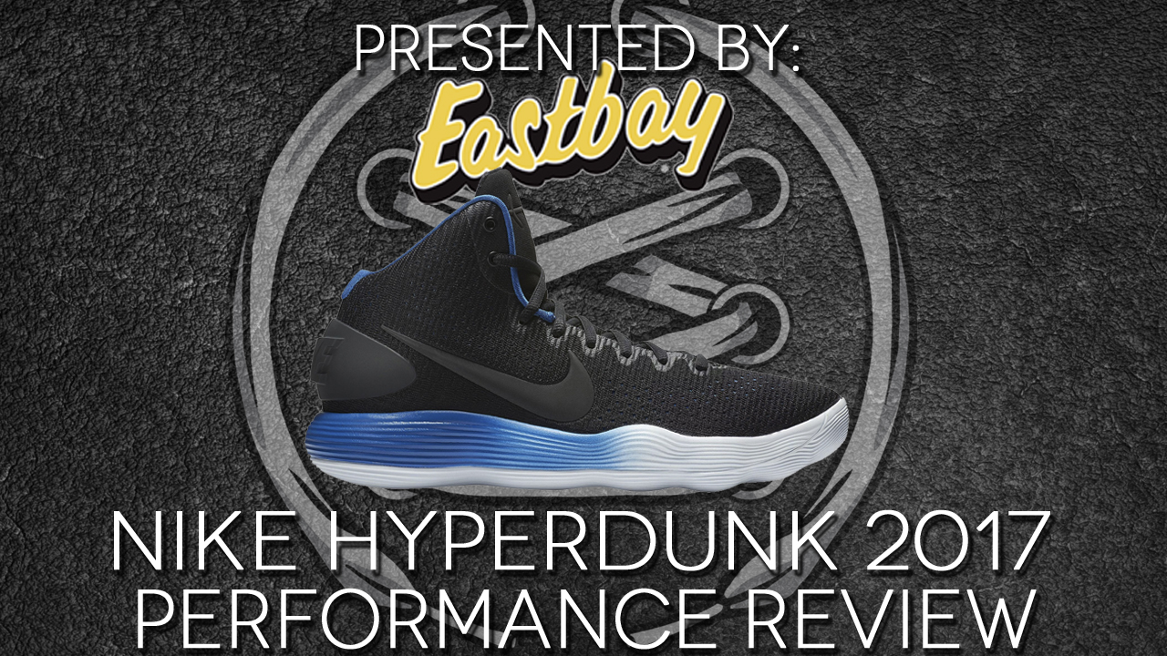 Nike Hyperdunk 2017 Performance Review - WearTesters