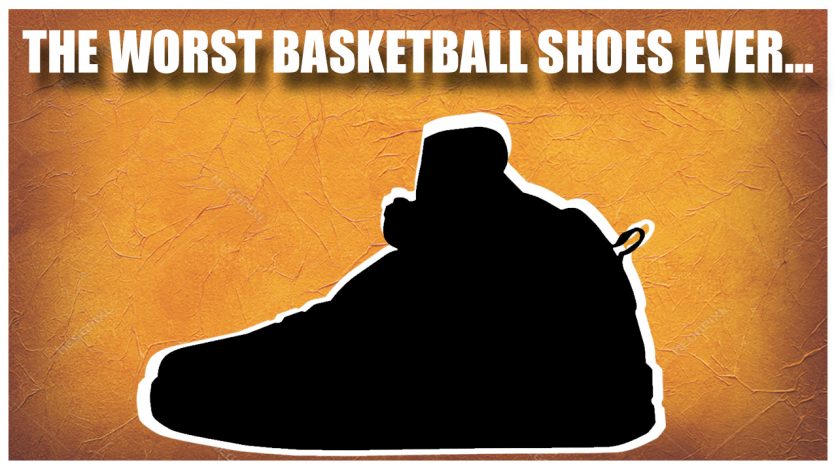 worst basketball shoes of all time