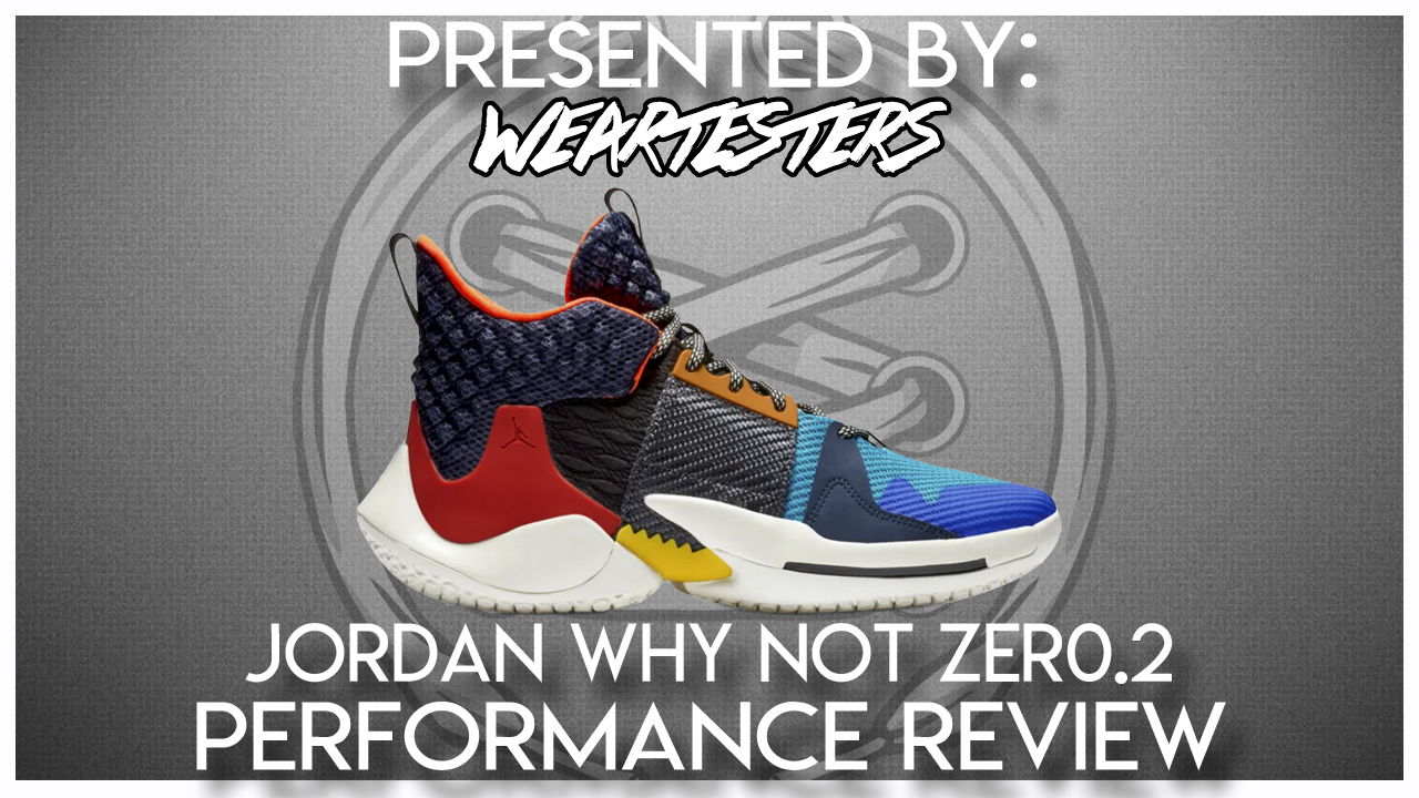 Jordan Why Not Zero.2 Performance Review - WearTesters