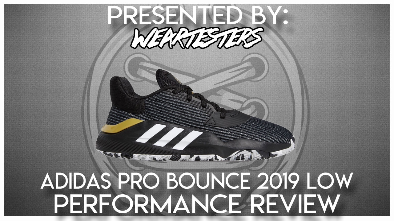 adidas Pro Bounce 2019 Low Performance Review - WearTesters