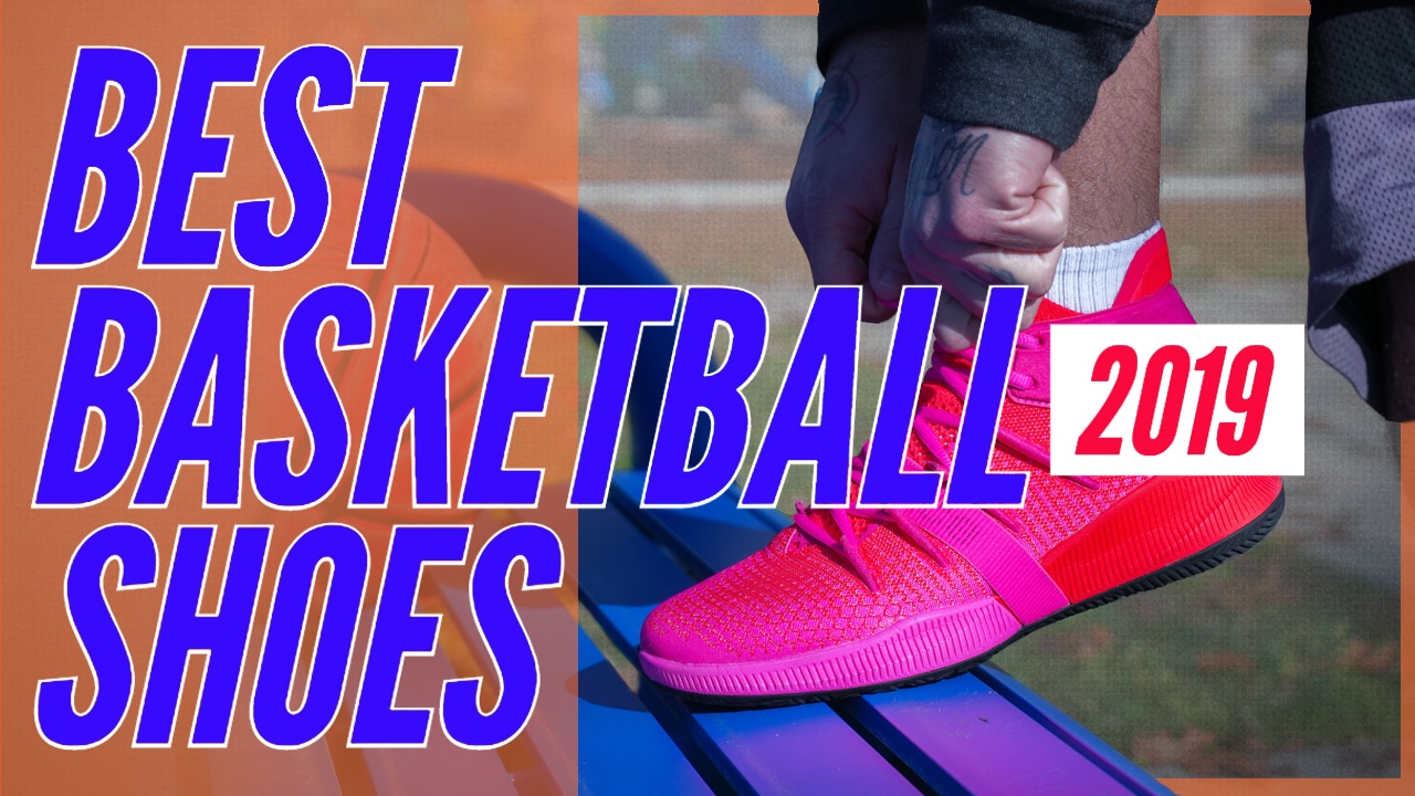 Best Basketball Shoes 2019