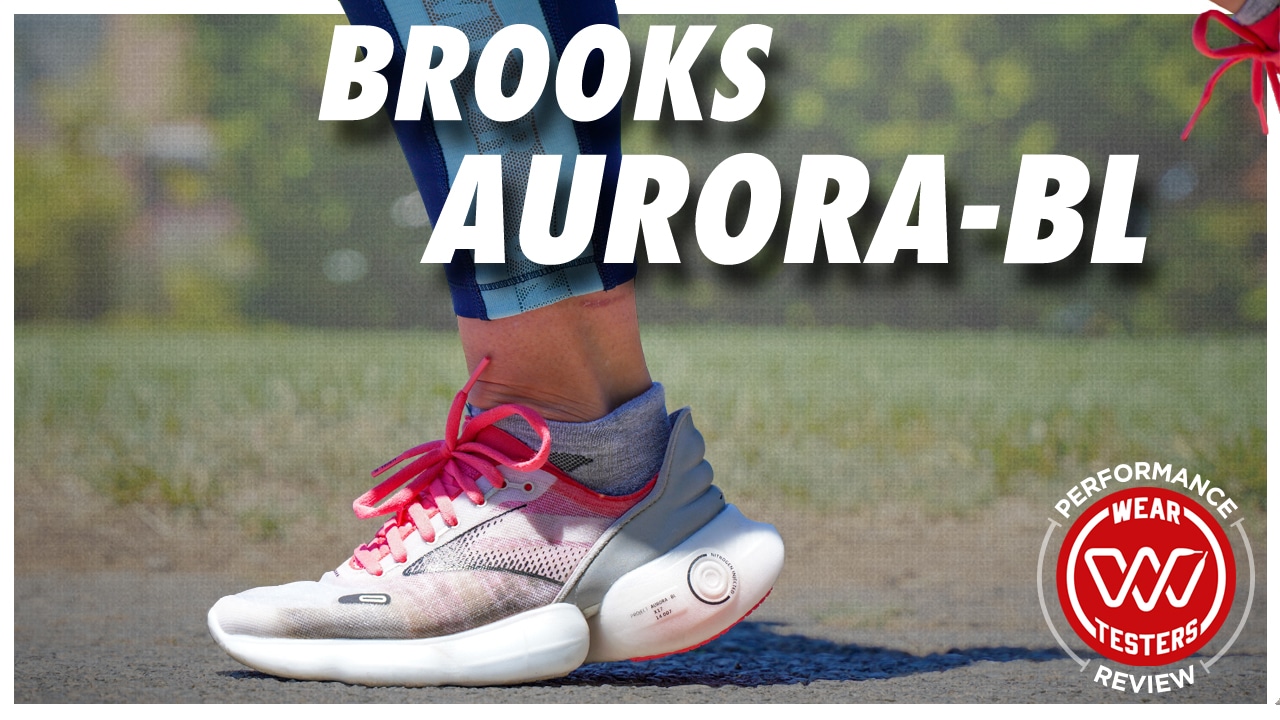 Brooks Aurora-BL Performance Review - WearTesters