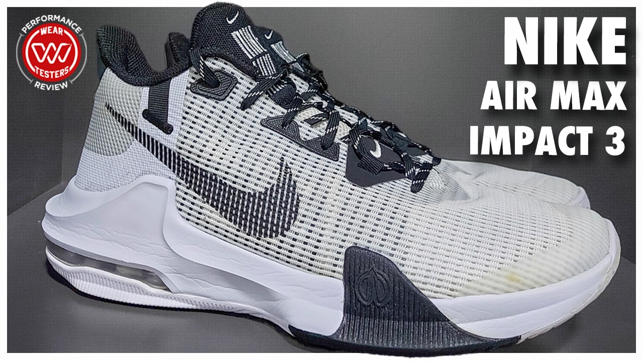 Nike Air Max Impact 3 Performance Review - WearTesters