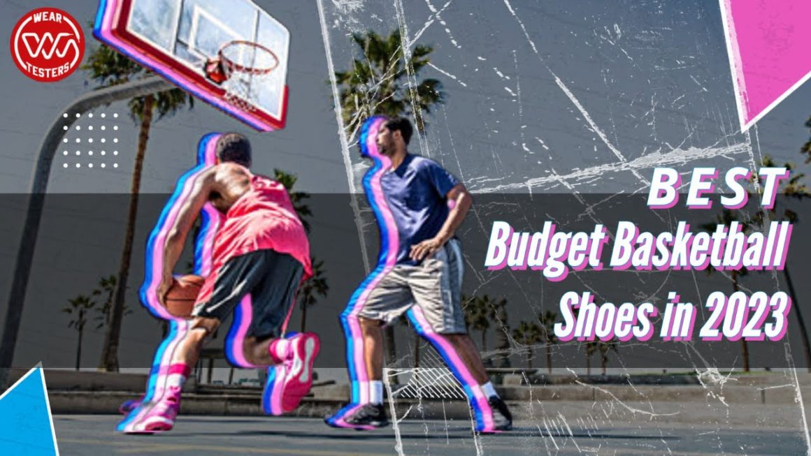 10+ Best Budget Basketball Shoes 2024. Experttested and Reviewed