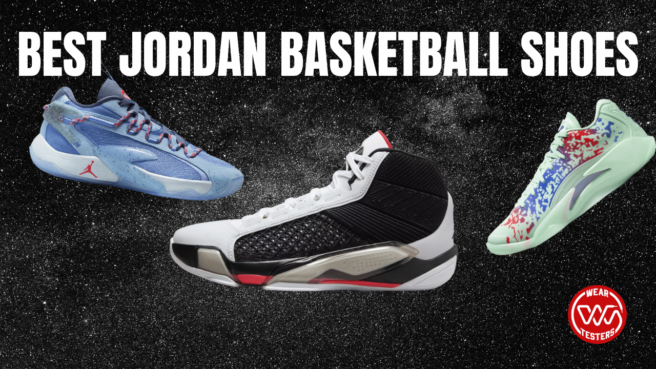 10+ Best Jordan Basketball Shoes 2024 - WearTesters
