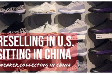 Reselling in U.S. Sitting in China - Sneaker Collecting in China