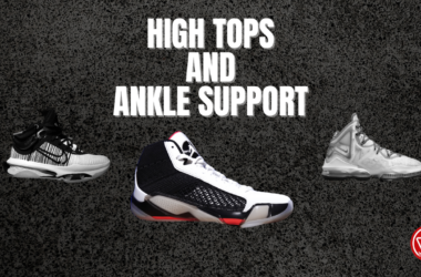 High top basketball shoes and ankle support