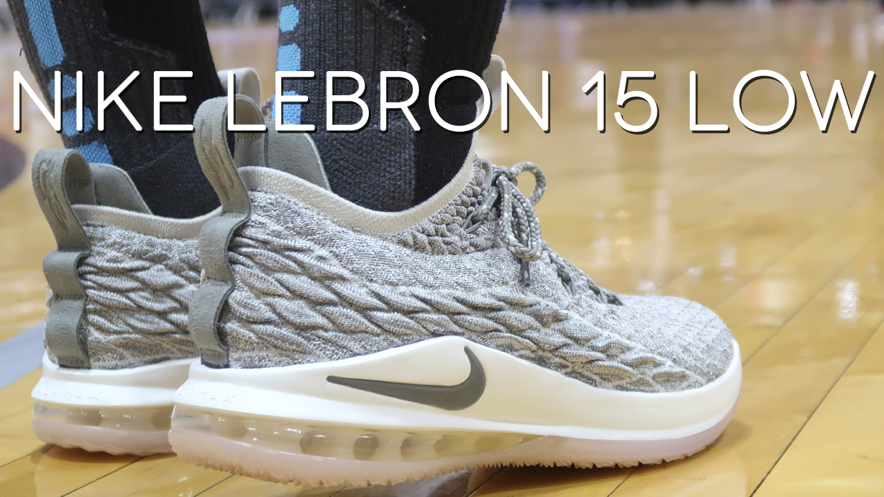 Nike LeBron 15 Low - WearTesters