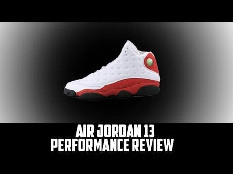Air Jordan XIII Retro Performance Review - WearTesters